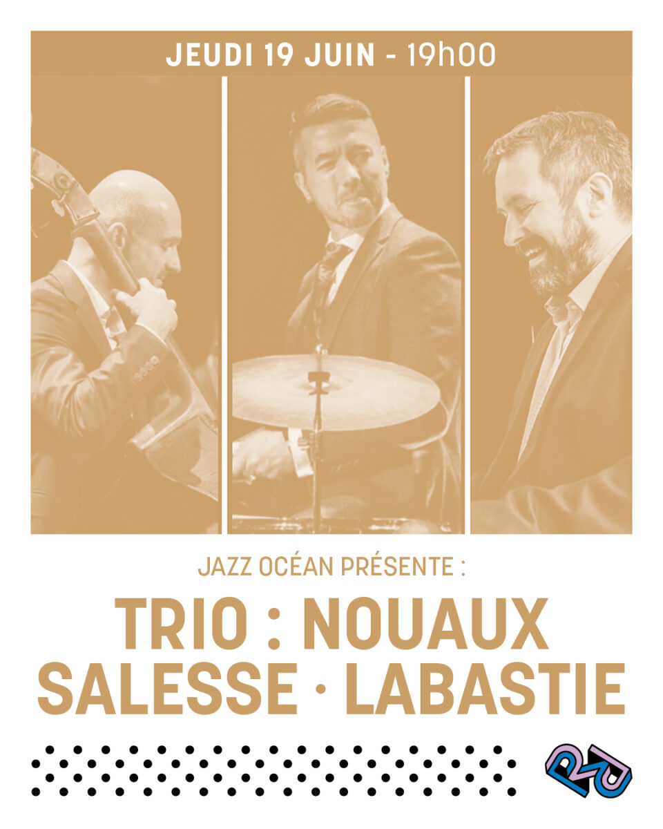 Trio : Nouaux, Salesse et Labastie